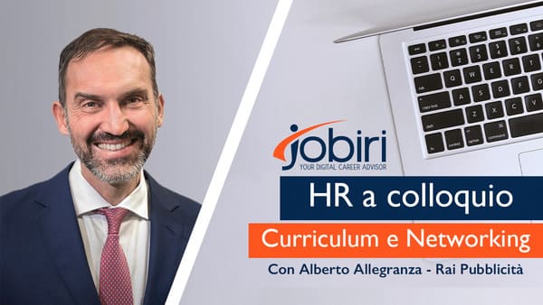 #HRaColloquio: i consigli di RaiPubblicità su CV e networking - Jobiri