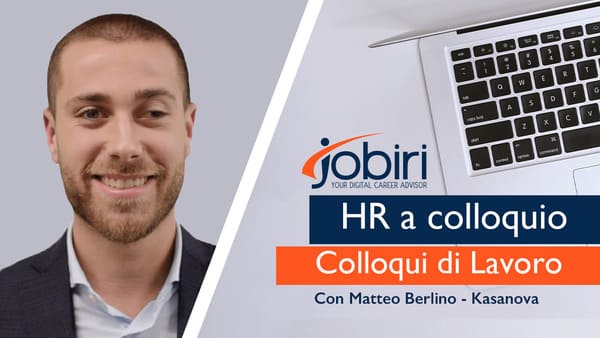 i consigli di matteo berlino di Kasanova su come affrontare serenamente ed efficacemente un colloquio di lavoro - Jobiri